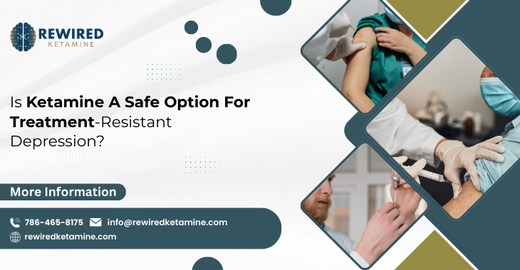 Is Ketamine A Safe Option For Treatment-Resistant Depression?
