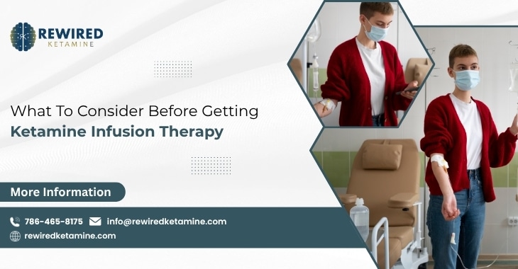 What To Consider Before Getting Ketamine Infusion Therapy