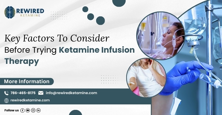 Key Factors To Consider Before Trying Ketamine Infusion Therapy
