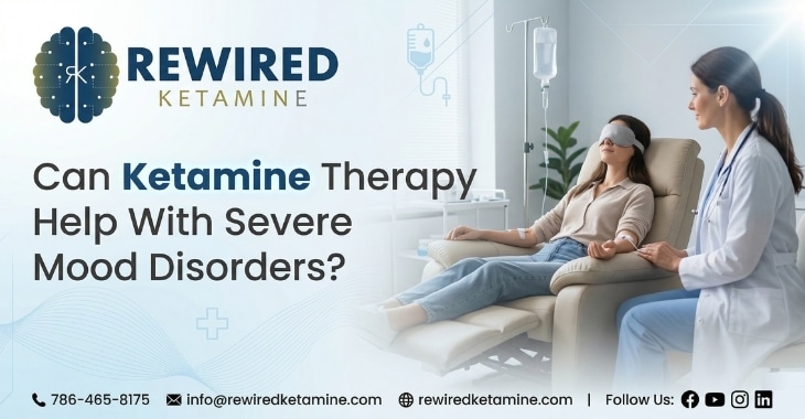 Can Ketamine Therapy Help With Severe Mood Disorders?